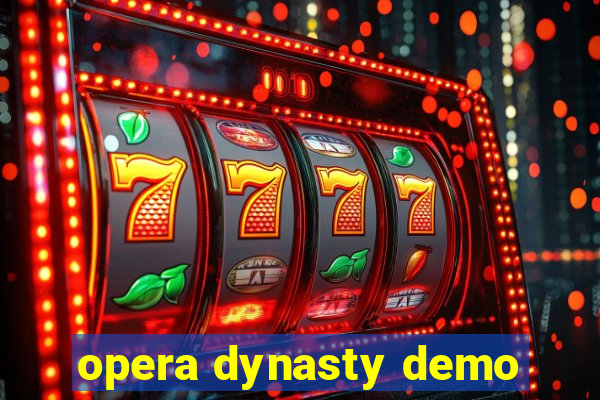opera dynasty demo